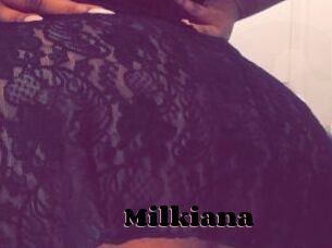 Milkiana