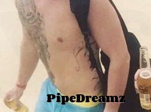 PipeDreamz