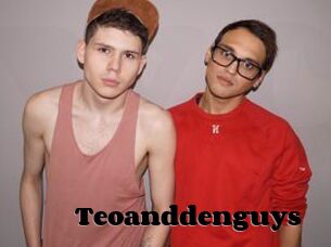 Teoanddenguys